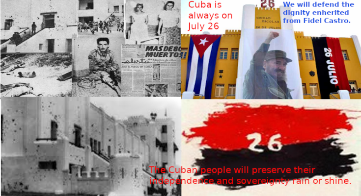 Attack on Moncada Barracks, a historical turning point in Cuban history 1 Cuba will always be on the 26th of July