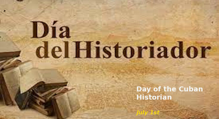 Day of the Cuban Historian, July 1st