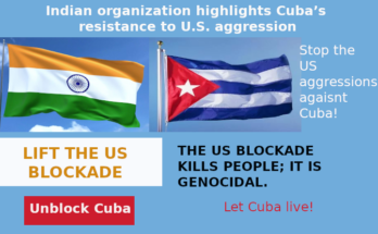 Indian organization highlights Cuba’s resistance to U.S. aggression 1 Solidarity from India with Cuba in its fight against the US blockade and sanctions.