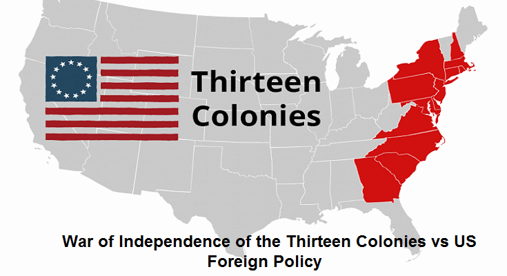 The War of Independence of the Thirteen Colonies vs the U.S. foreign policy